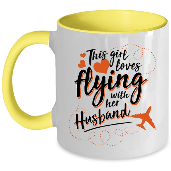 Cute Wife Coffee Mug, This Girl Loves Flying With Her Husband Accent Mug