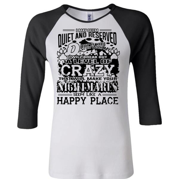 If You Mess With My Dog I Will Break Out A Level Of Crazy T Shirt, Favorite T Shirt