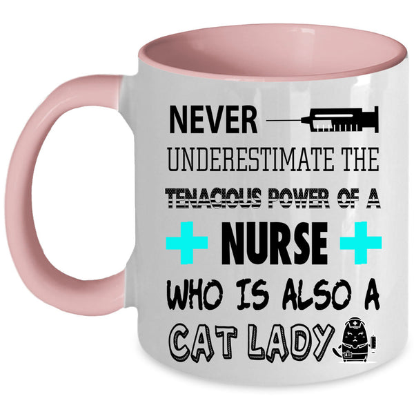 Cat Lady Coffee Mug, The Tenacious Power Of A Nurse Accent Mug