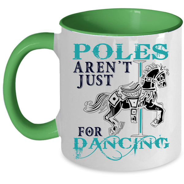 Cute Dancer Coffee Mug, Poles Aren't Just For Dancing Accent Mug