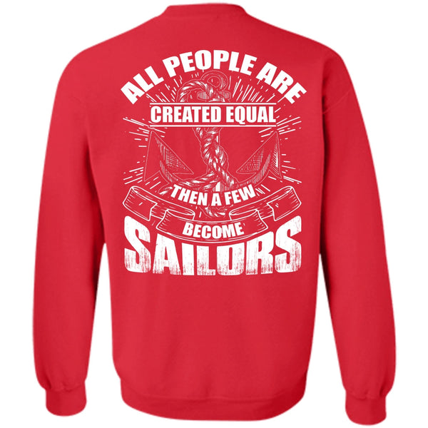 All People Are Created Equal T Shirt, I Love Sailor Sweatshirt