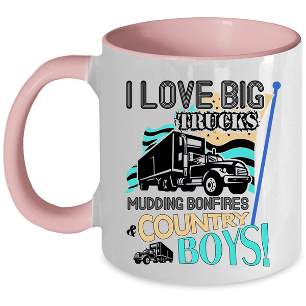 Mudding Bonfires And Country Boys Coffee Mug, I Love Big Trucks Accent Mug