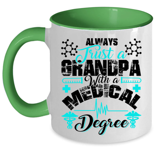 Funny Grandpas Coffee Mug, Grandpa With A Medical Degree Accent Mug
