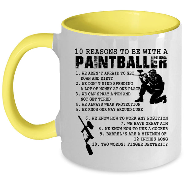 Cool Coffee Mug, 10 Reasons To Be With A Paintballer Accent Mug