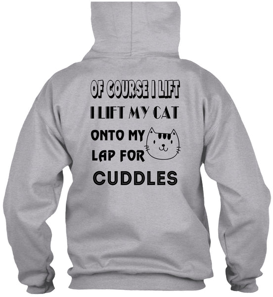 I Lift My Cat Onto My Lap For Cuddles T Shirt, Favorite T Shirt