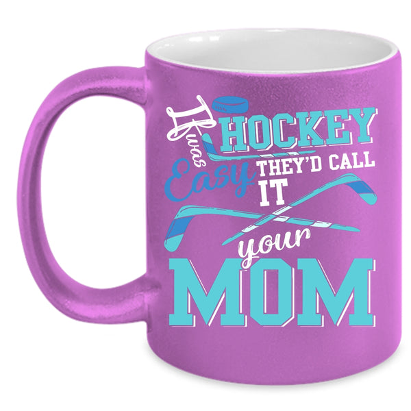 If Hockey Was Easy Coffee Mug, Funny Hockey Coffee Cup