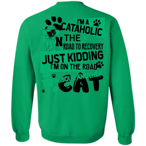 I Love My Cat T Shirt, I'm A Cataholic In The Road Sweatshirt