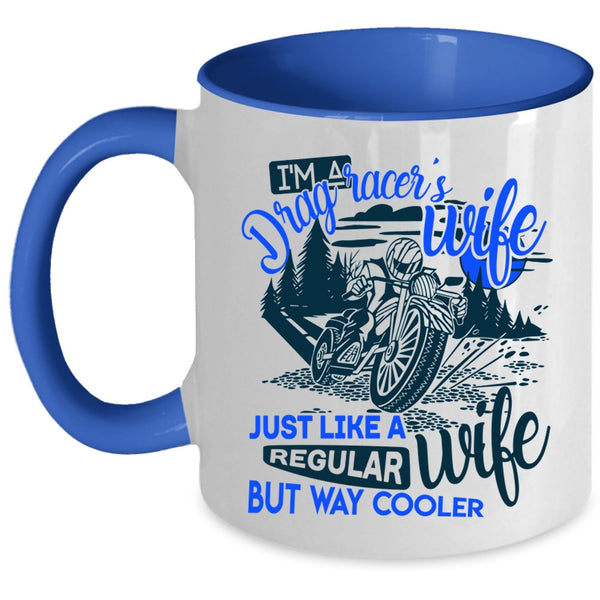 Regular Wife Coffee Mug, I'm A Drag Racer's Wife Accent Mug