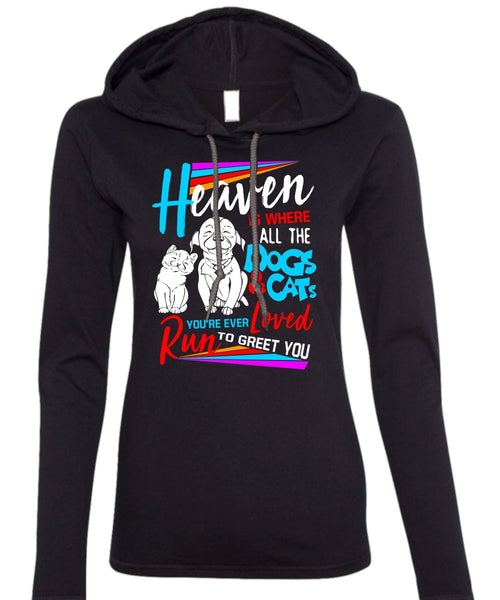 Heaven Is Where All The Dogs And Cats T Shirt, You're Ever Loved Run T Shirt (Anvil Ladies Ringspun Hooded)