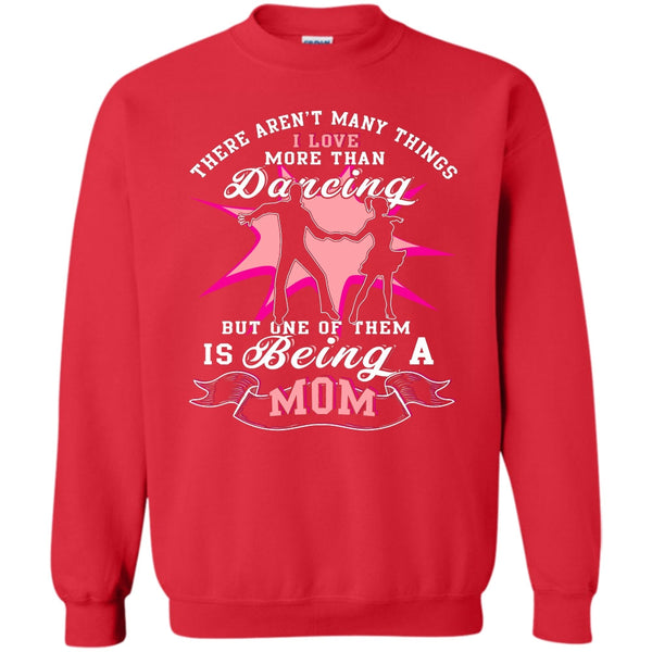 Being A Mom T Shirt, Dancing Mom Sweatshirt
