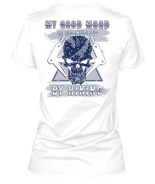 My Good Mood Is Sponsored By Hiking T Shirt, I Love Hiking T Shirt