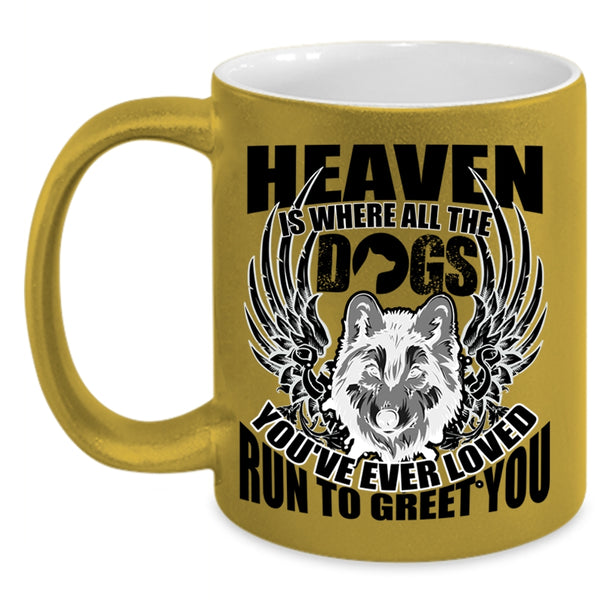 Cool Dogs Coffee Mug, Heaven Is Where All The Dogs Accent Mug