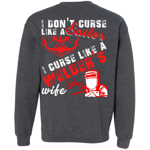 Like A Welder's Wife T Shirt, I Love Welding Sweatshirt