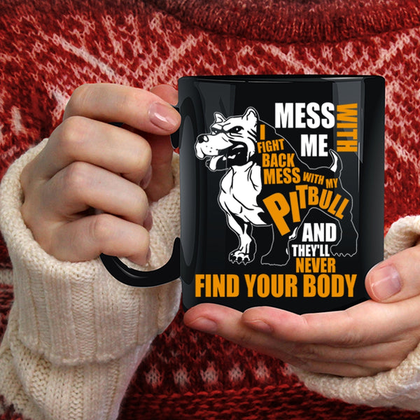 Don’t Mess With My Pitbull Coffee Mug, Awesome Pitbull Coffee Cup