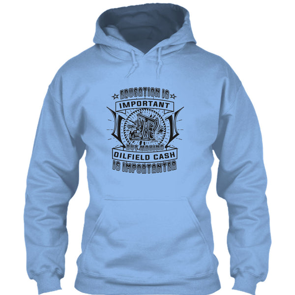 Education Is Important T Shirt, Coolest Oilfield Cash T Shirt