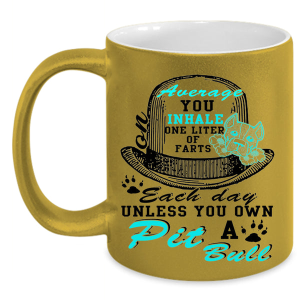 Cute Pitbull Lover Coffee Mug, You Own A Pit Bull Accent Mug