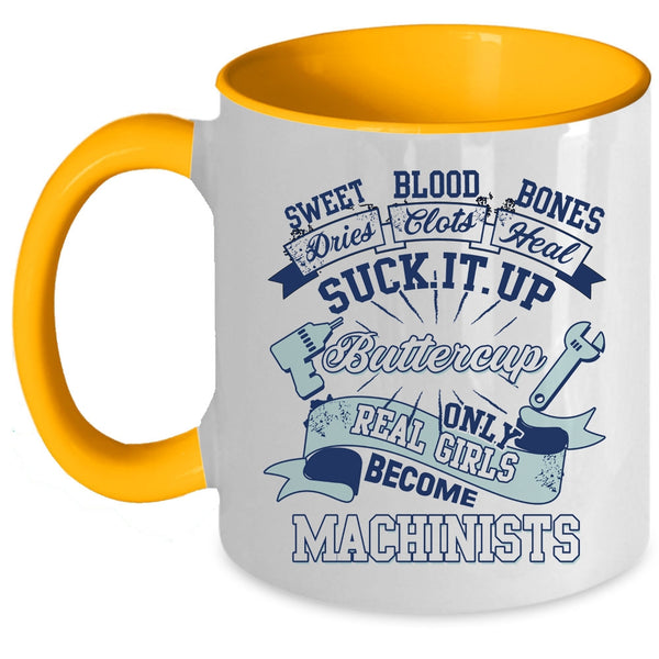 Cute Machinists Coffee Mug, Only Real Girls Become Machinists Accent Mug