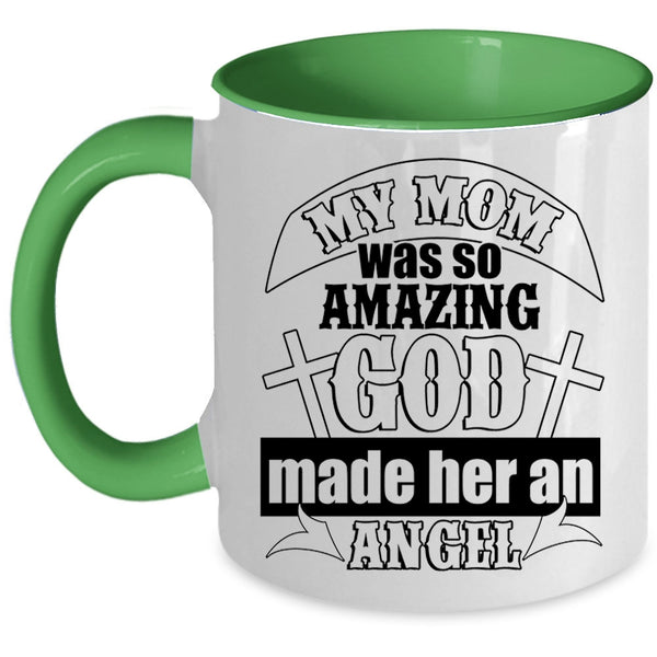 God Made Her Angel Coffee Mug, My Mom Was So Amazing Accent Mug