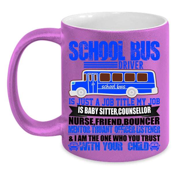My Job Is Baby Sitter Coffee Mug, School Bus Driver Accent Mug