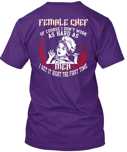 Female Chef T Shirt, It Right The First Time T Shirt