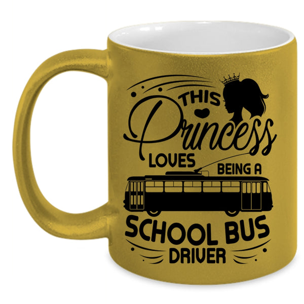Cute Wife Coffee Mug, This Princess Loves Being A School Bus Driver Accent Mug