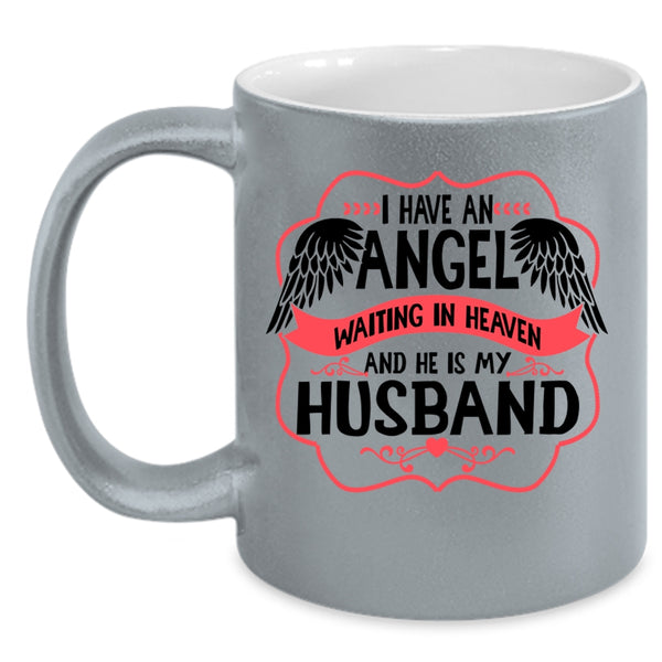 He Is My Husband Coffee Mug, I Have An Angel Waiting In Heaven Accent Mug
