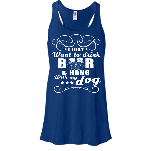 I Just Want To Drink Beer T Shirt, Hang Out With My Dog T Shirt, Cool T Shirt