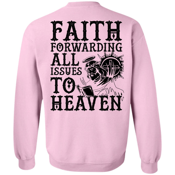 I Love Jesus T Shirt, Faith Forwarding All Issues To Heaven Sweatshirt