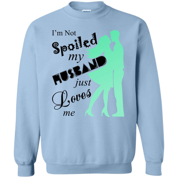 Coolest Wife Ever T Shirt, I'm Not Spoiled Sweatshirt