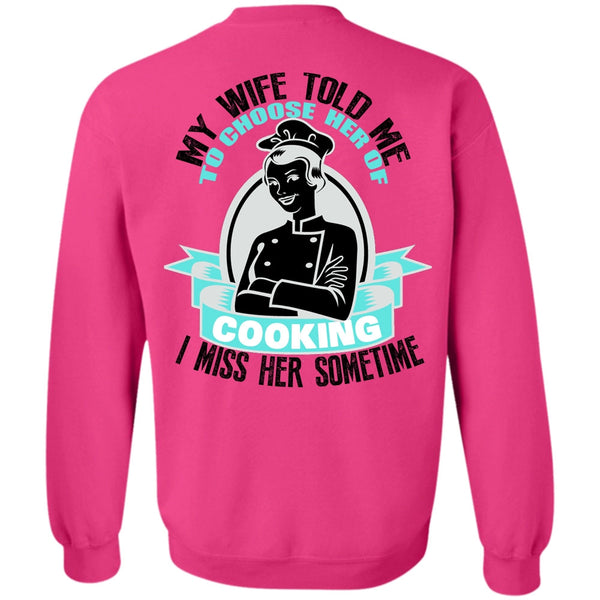 I Love Cooking T Shirt, My Wife Told Me Sweatshirt