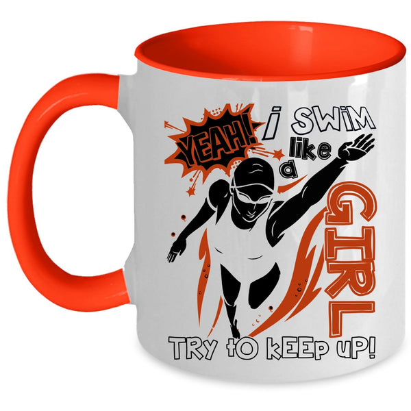 Funny Gift For Swimmer Coffee Mug, I Swim Like A Girl Accent Mug