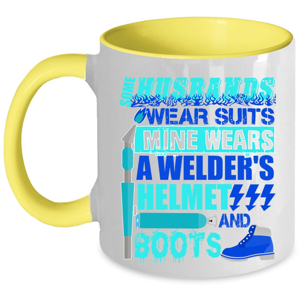Mine Wears A Welder's Helmet And Boots Coffee Mug, Some Husband Wear Suits Accent Mug