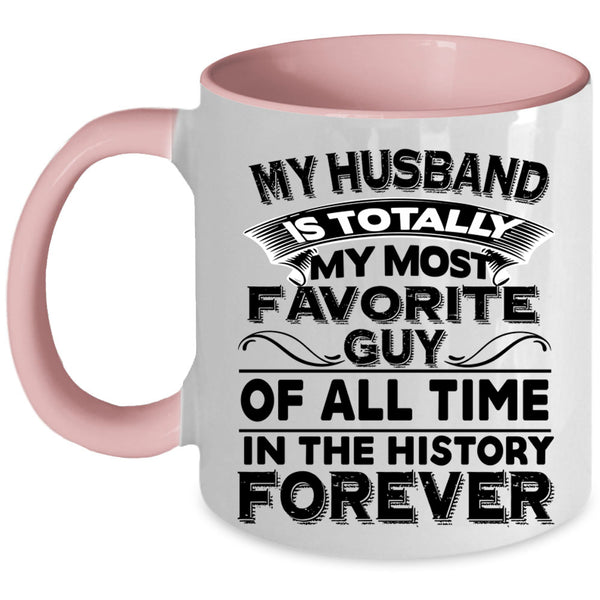 Beautiful Wife Coffee Mug, My Husband Is My Most Favorite Guy Accent Mug