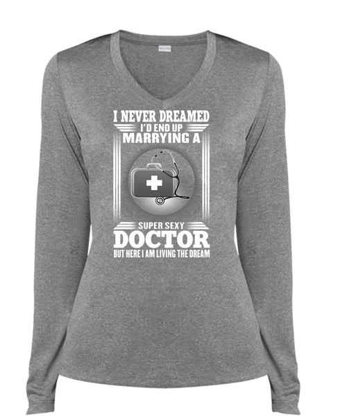 I'd Enf Up Marrying A Doctor T Shirt, I Never Dreamed T Shirt, Cool Shirt (Ladies LS Heather V-Neck)