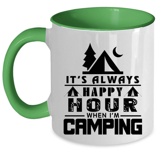 Funny Camping Coffee Mug, It's Always Happy Hour When I'm Camping Accent Mug