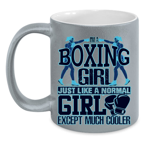 Like A Normal Girl Except Much Cooler Coffee Mug, I'm A Boxing Girl Accent Mug