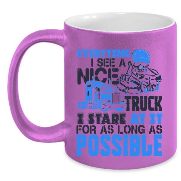 I Stare At It For As Long As Possible Coffee Mug, Everytime I See A Nice Truck Accent Mug
