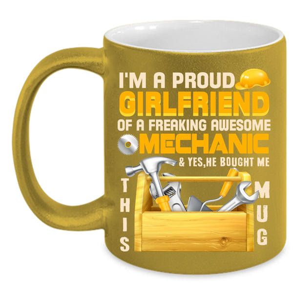 I'm A Proud Girlfriend Of A Mechanic Coffee Mug, Cute Girlfriend Coffee Cup