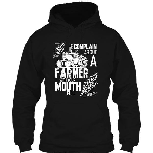 Don't Complain About A Farmer T Shirt, With Your Mouth Full T Shirt