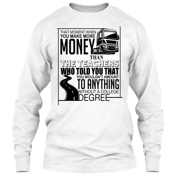 You Make More Money T Shirt, Coolest Truck Driver T Shirt