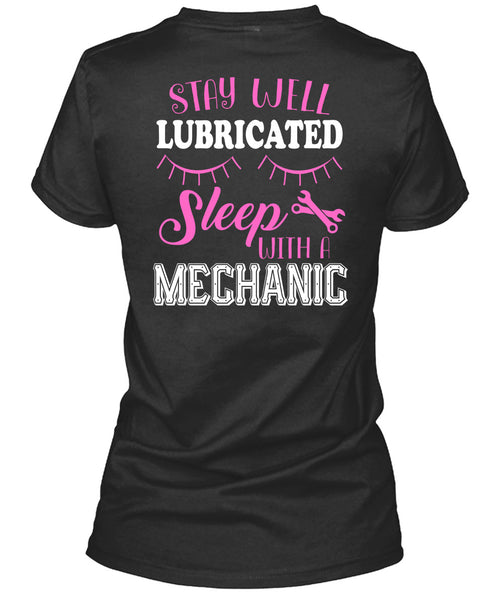 Stay Well Lubricated Sleep With A Mechanic T Shirt, Calls Me A Mechanic T Shirt