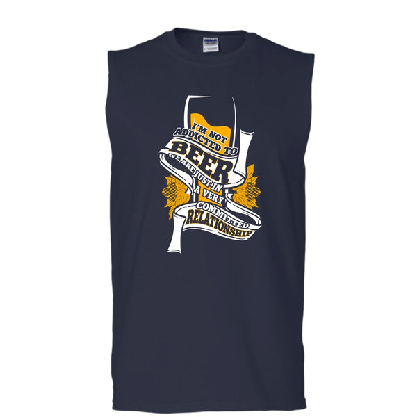 I'm Not Addicted To Beer T Shirt, A Very Commited Relationship T Shirt, Cool T Shirt (Men's Cotton Sleeveless)