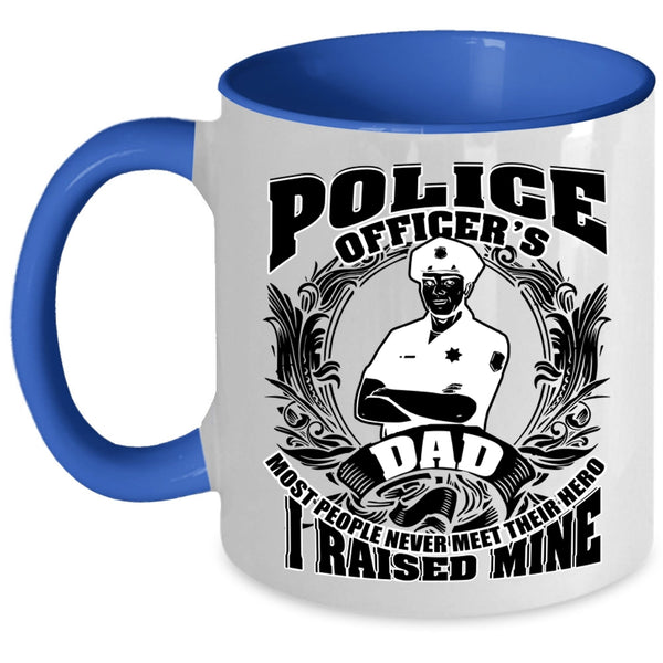 I Raised A Police Officer Coffee Mug, Police Officer's Dad Accent Mug