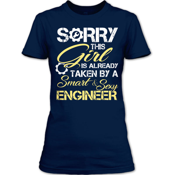 Cool Engineer Husband T Shirt, Sorry This Girl Is Already Taken By A Smart & Sexy Engineer T Shirt