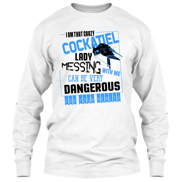 I'm That Crazy Cockatiel Lady T Shirt, Cockatiel Lady T Shirt