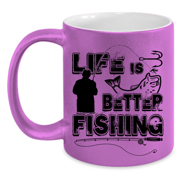 Cool Gift For Fisher Coffee Mug, Life Is Better Fishing Accent Mug