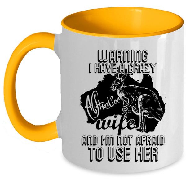 Crazy Australian Coffee Mug, I Have A Crazy Australian Wife Accent Mug