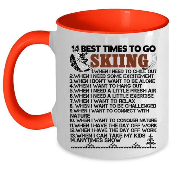 Funny Gift For Skier Coffee Mug, 14 Best Times To Go Skiing Accent Mug