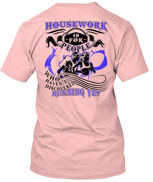Housework Is For People T Shirt, I Love Running T Shirt