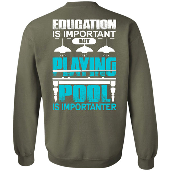 Education Is Important T Shirt, I Love Pool Sweatshirt